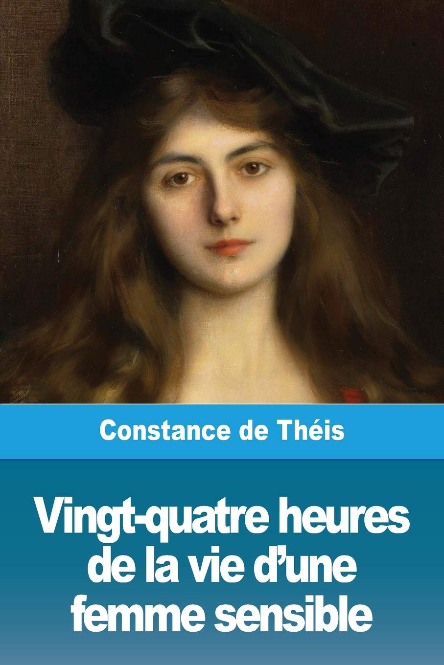 Vingt-quatre heures de la vie d'une femme sensible Essays & Short Stories