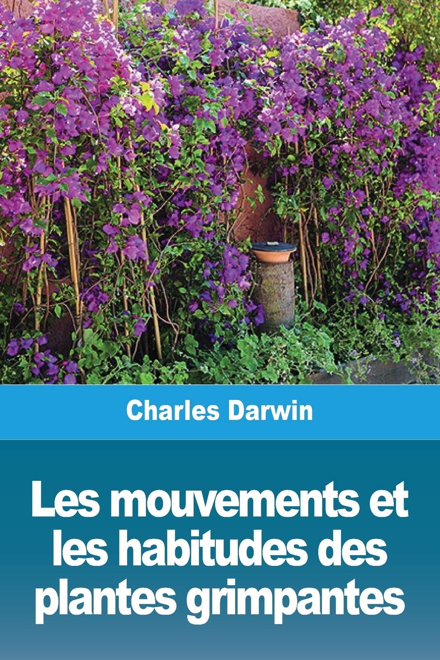 Les mouvements et les habitudes des plantes grimpantes book