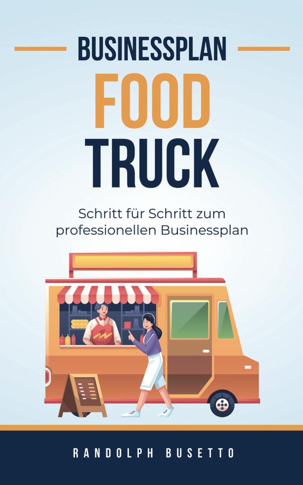 Businessplan erstellen für einen Food-Truck: Inkl. Finanzplan-Tool Business, Finance & Career