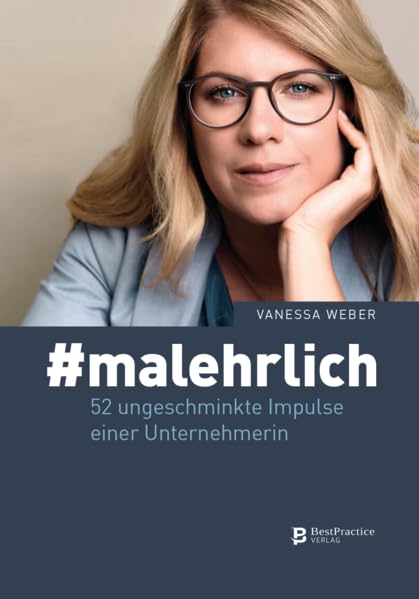 #malehrlich: 52 ungeschminkte Impulse einer Unternehmerin Business, Finance & Career