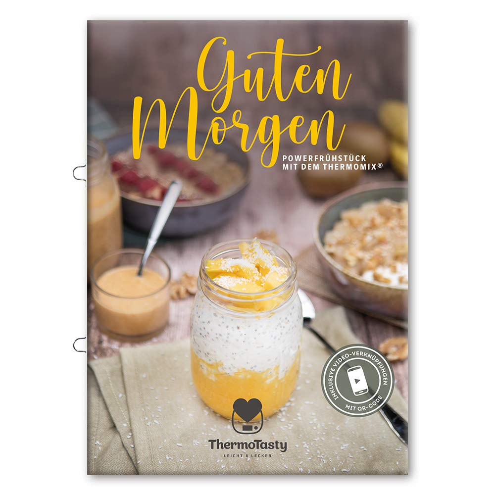 ThermoTasty Guten Morgen: Powerfrühstück mit dem Thermomix® Frühstückbowls, Overnight Oats, Porridge, Granola, Rezepte zum Selbermachen Leisure, Home & Garden