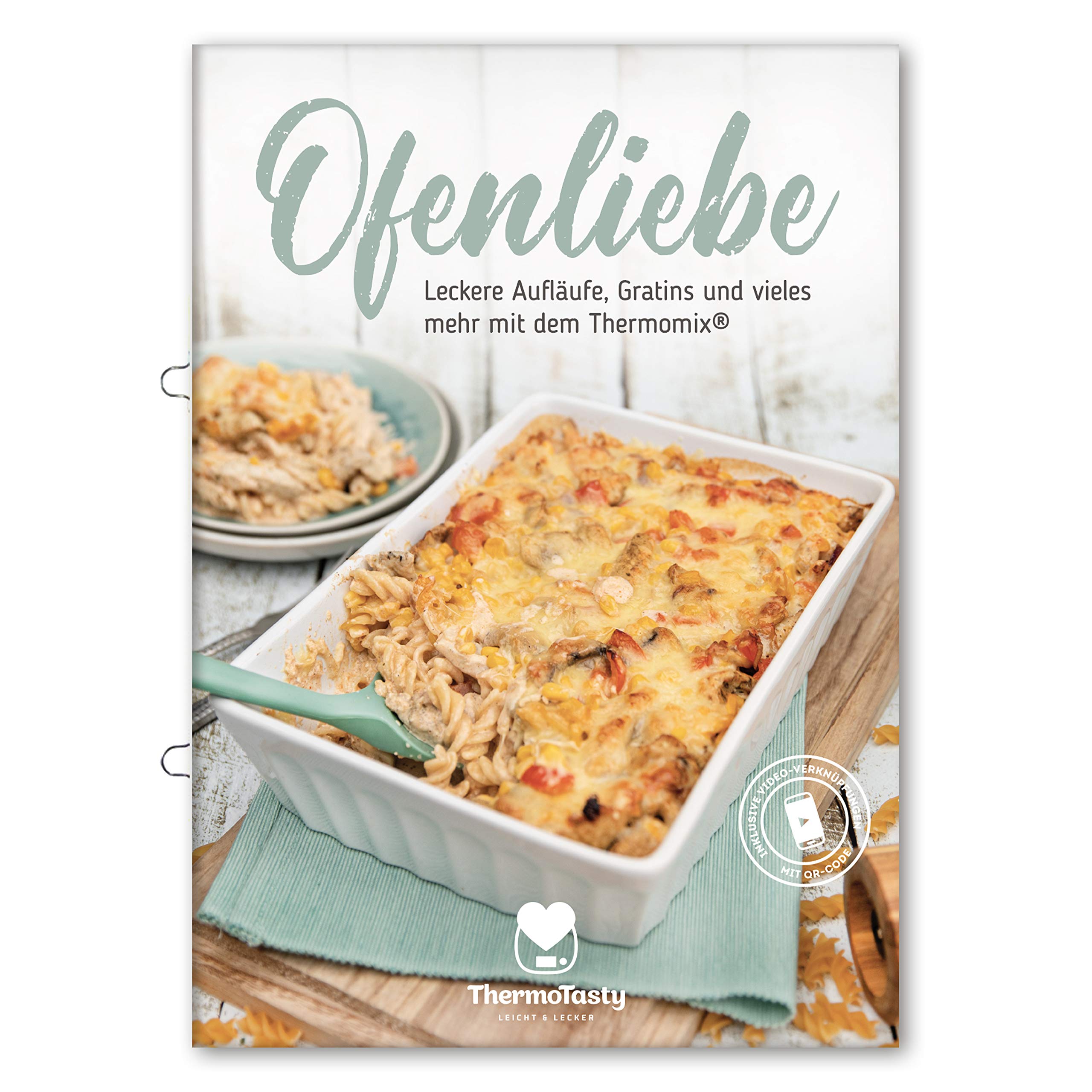 ThermoTasty Ofenliebe: Leckere Aufläufe, Gratins und vieles mehr mit dem Thermomix® Ofengerichte schnell und einfach aus dem Backofen, kurze Vorbereitungszeit Cooking & Enjoying