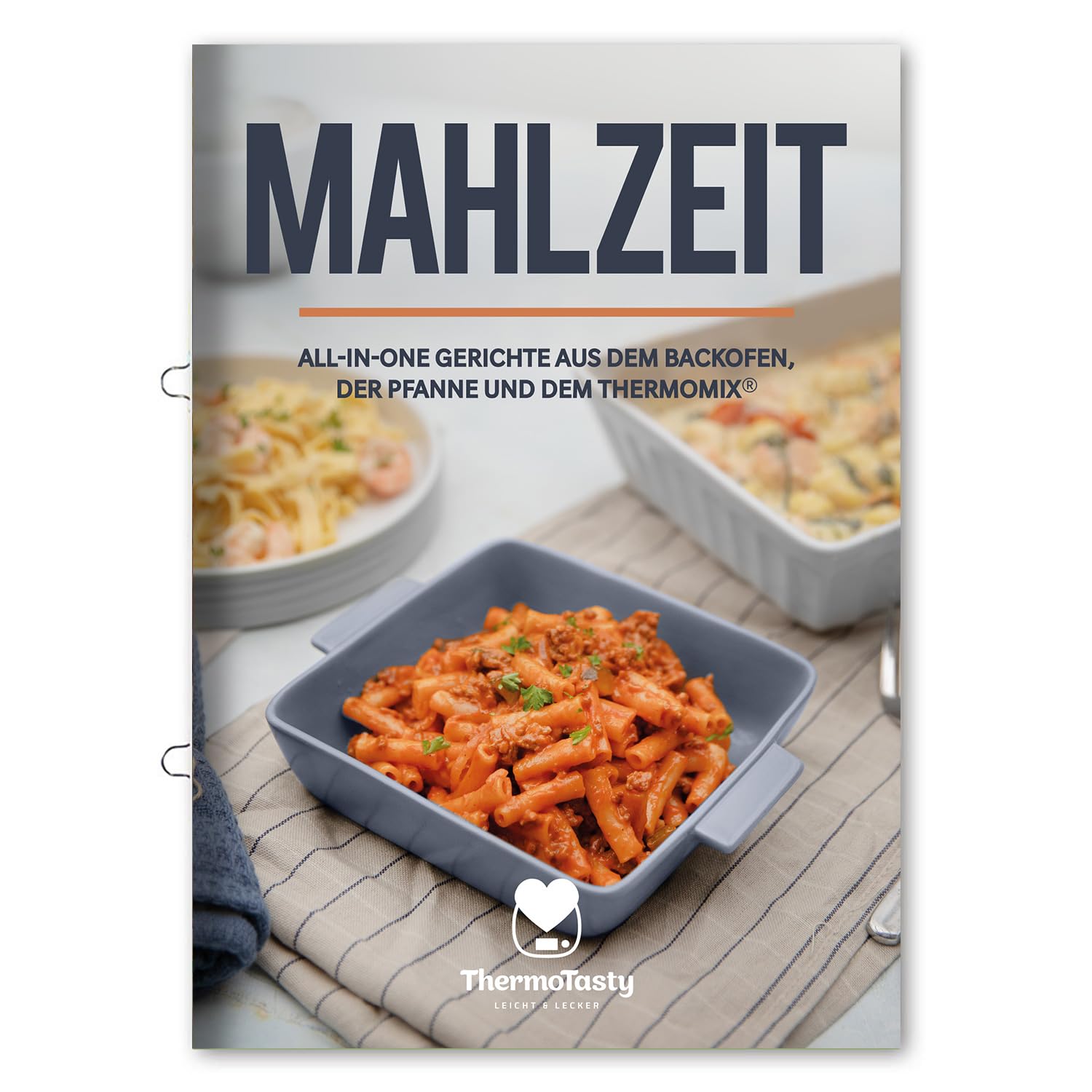 ThermoTasty Mahlzeit: All-in-One Gerichte aus dem Backofen, der Pfanne und dem Thermomix® Schnelle und einfache Mittags- und Abendgerichte. Kochbuch Rezeptheft mit mit Nudeln, Reis, Kartoffeln Cooking & Enjoying