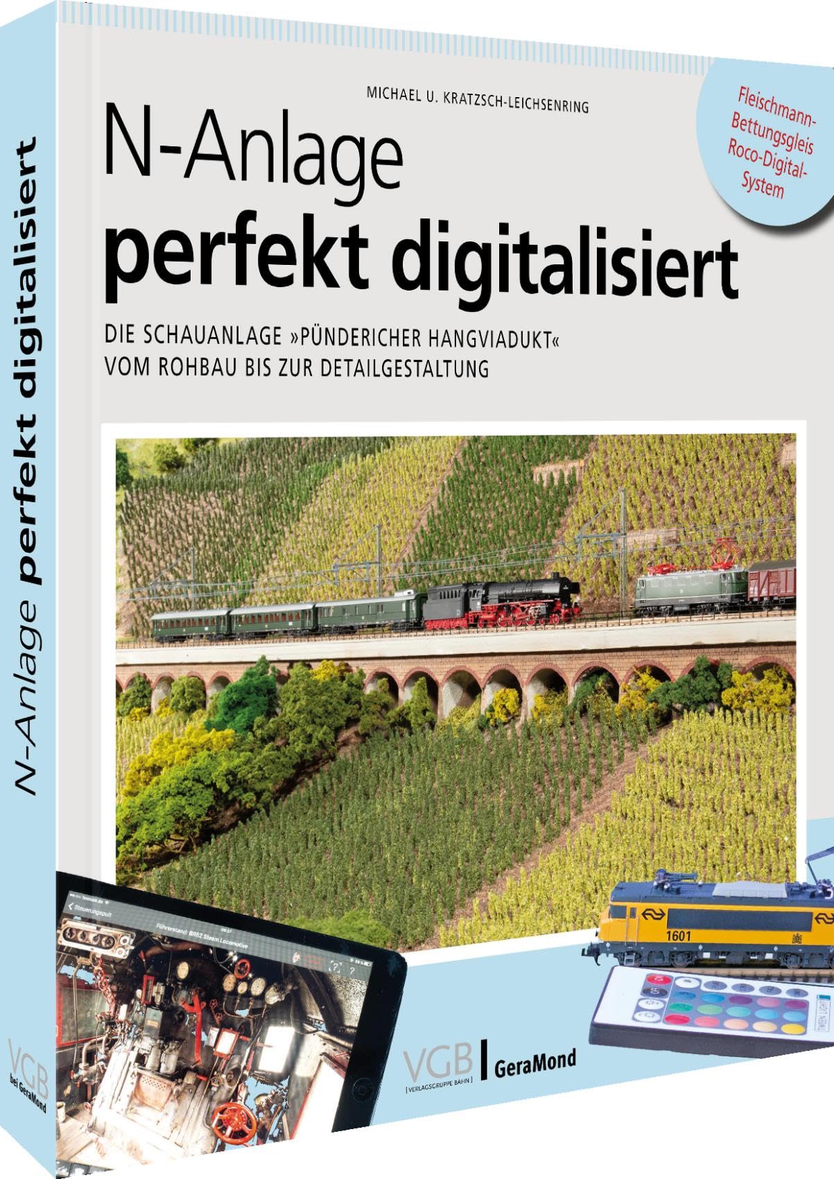 N-Anlage perfekt digitalisiert: Die Schauanlage »Pündericher Hangviadukt« vom Rohbau bis zur Detailgestaltung Hobbies & Crafts
