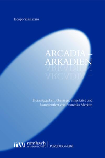 Iacopo Sannazaro - Arcadia - Arkadien (Paradeigmata) Social Sciences