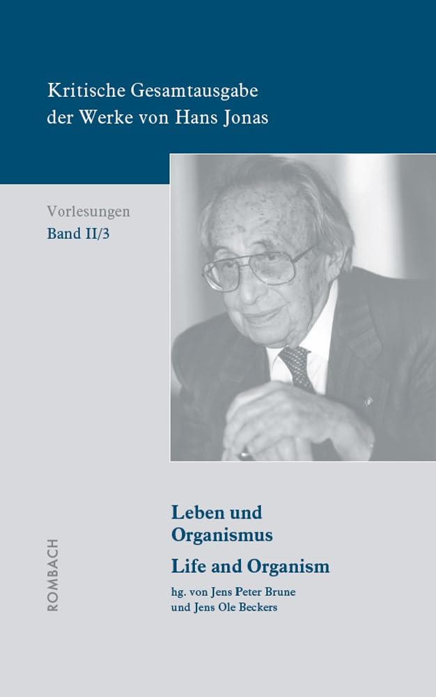 Kritische Gesamtausgabe der Werke von Hans Jonas – Vorlesungen, Bd. II/3: Leben und Organismus (Hans Jonas. Kritische Gesamtausgabe, Band 2) Philosophy