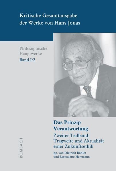 Kritische Gesamtausgabe der Werke von Hans Jonas – Philosophische Hauptwerke, Bd. I/2b: Das Prinzip Verantwortung (Hans Jonas. Kritische Gesamtausgabe, Band 2) Social Sciences