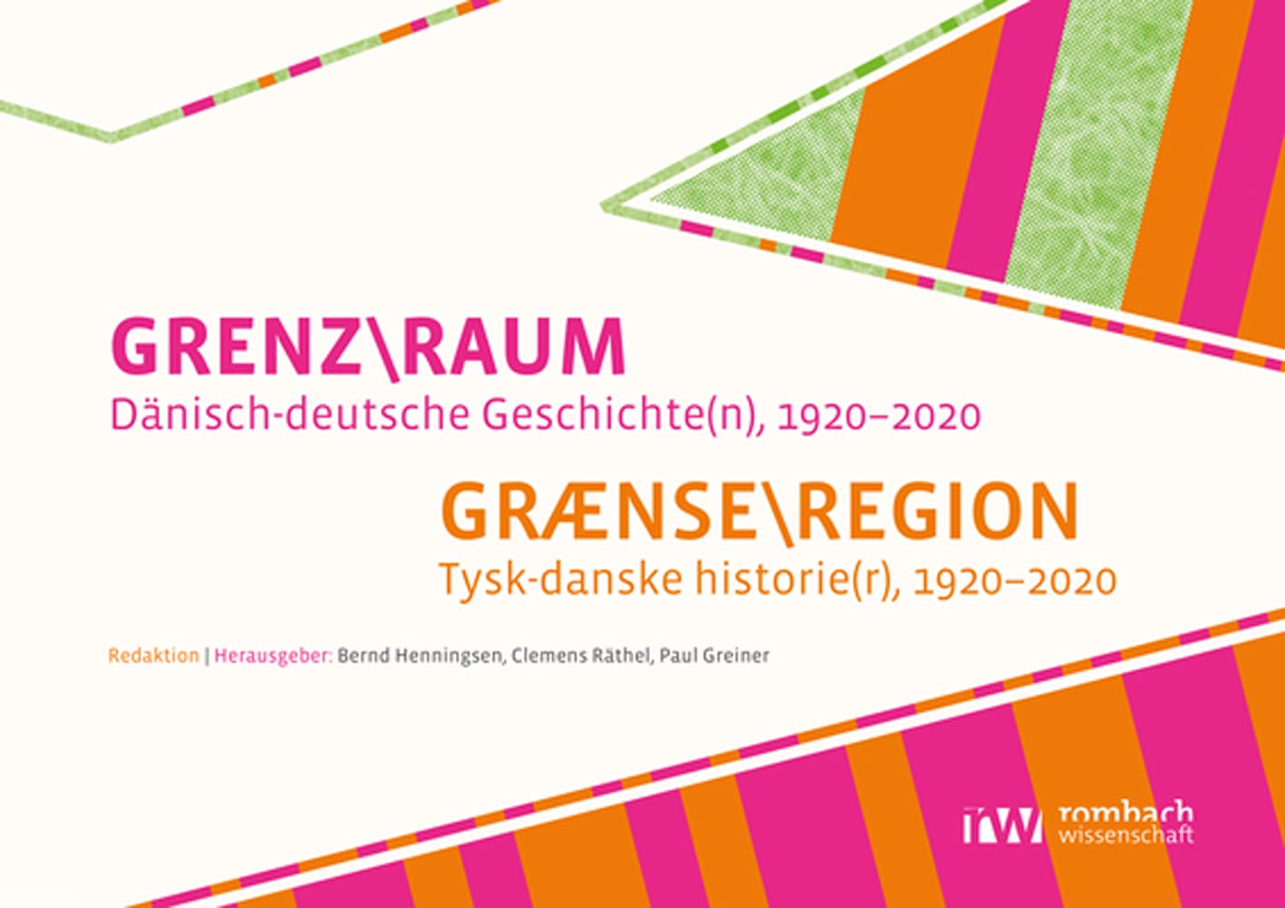 Grenz aum. Danisch-deutsche Geschichten, 1920-2020: Graense egion. Tysk-danske Historier, 1920-2020 book