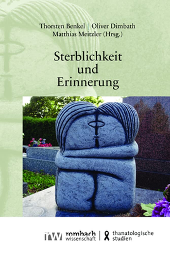 Sterblichkeit und Erinnerung (Thanatologische Studien | Thanatological Studies) Law