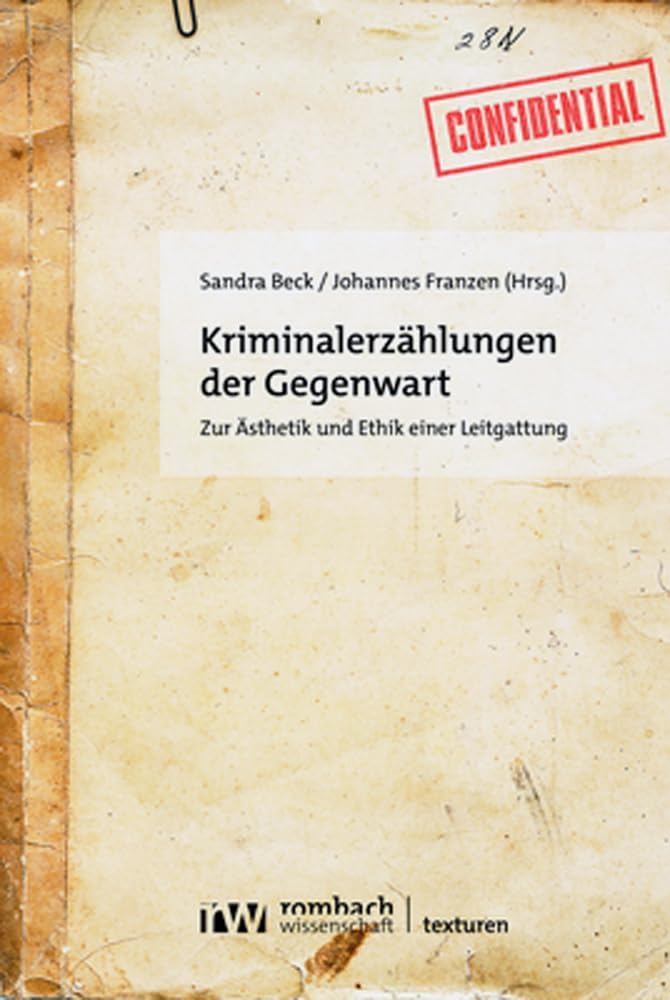 Kriminalerzählungen der Gegenwart: Zur Ästhetik und Ethik einer Leitgattung (Texturen) Social Sciences