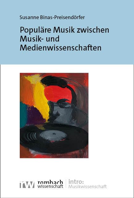 Populäre Musik zwischen Musik- und Medienwissenschaften (intro: Musikwissenschaft) Arts & Music