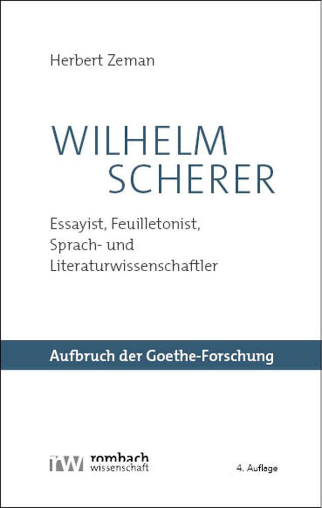 Wilhelm Scherer: Essayist, Feuilletonist, Sprach- und Literaturwissenschaftler Contemporary literature