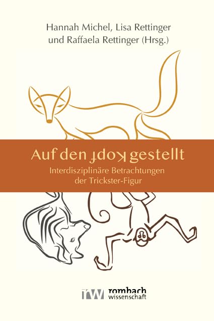 Auf den Kopf gestellt: Interdisziplinäre Betrachtungen der Trickster-Figur Books