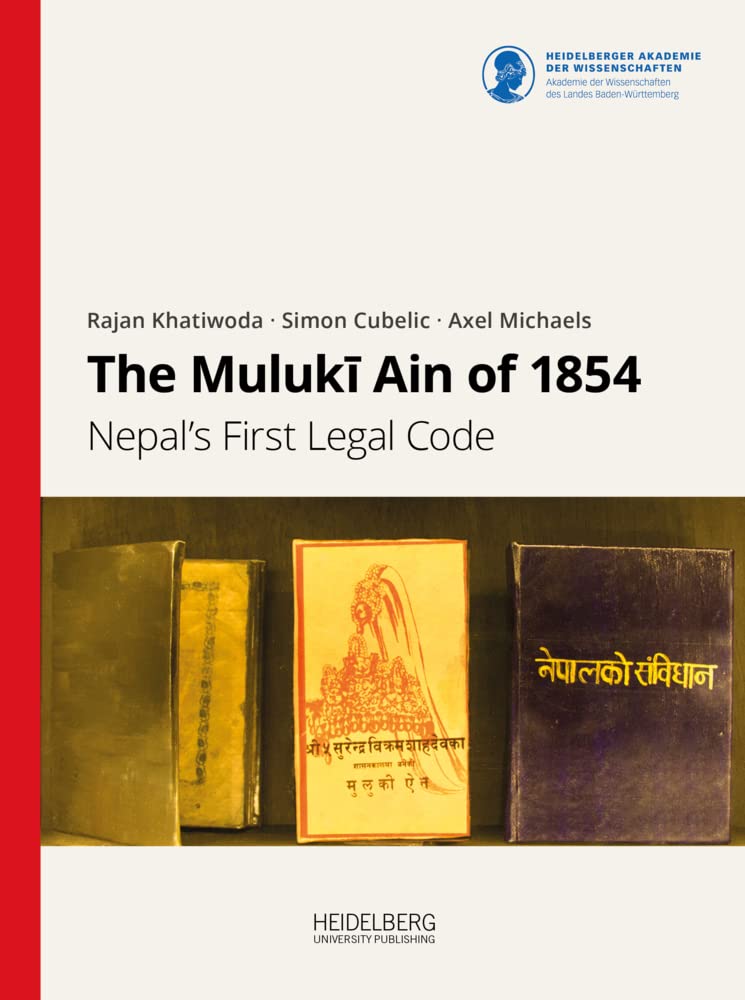 The Mulukī Ain of 1854: Nepal’s First Legal Code (Documenta Nepalica: Book Series) Law