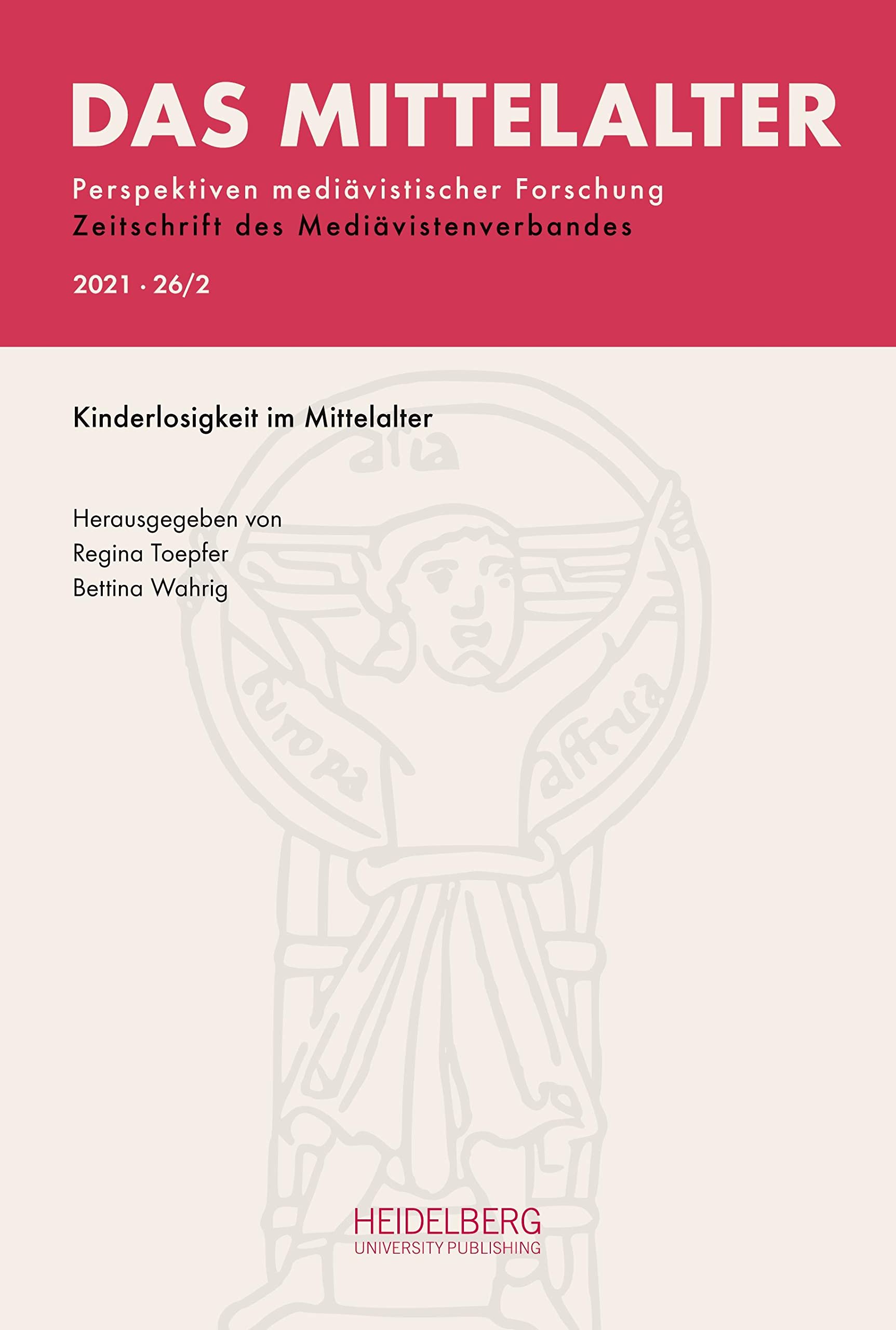 Das Mittelalter. Perspektiven mediävistischer Forschung: Zeitschrift... / 2021,                Band 26, Heft 2 Politics & History