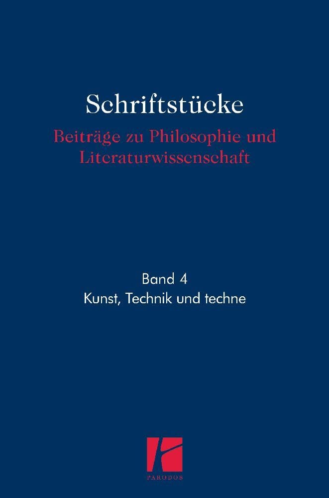 Kunst – Technik – techne (Schriftstücke: Beiträge zu Philosophie und Literaturwissenschaft) Books