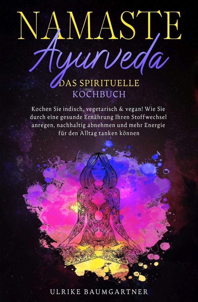 Namaste Ayurveda - das spirituelle Kochbuch Philosophy