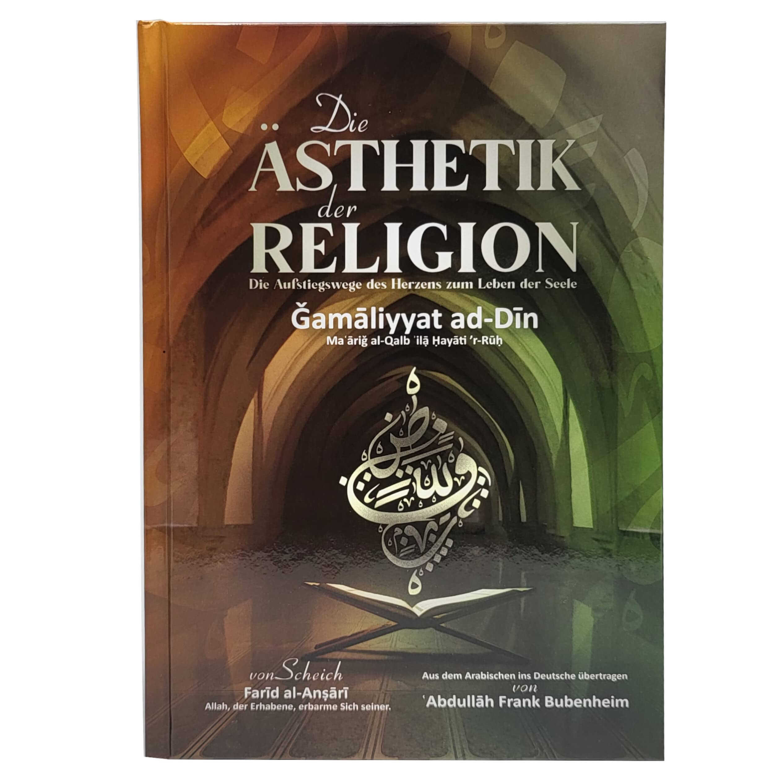 Die Ästhetik der Religion - Die Aufstiegswege des Herzens zum Leben der Seele Religion & Esotericism