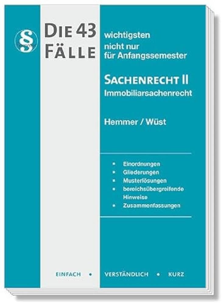 21600 - Die 43 wichtigsten Fälle Sachenrecht II - Immobiliarsachenrecht: nicht nur für Anfangssemester (Skripten) Law
