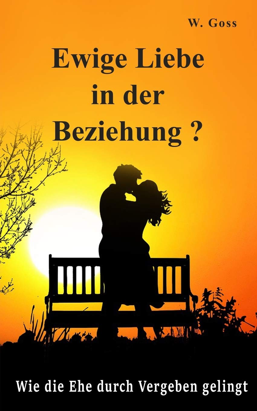 Ewige Liebe in der Beziehung? Wie die Ehe durch Vergeben gelingt Partnership & Love