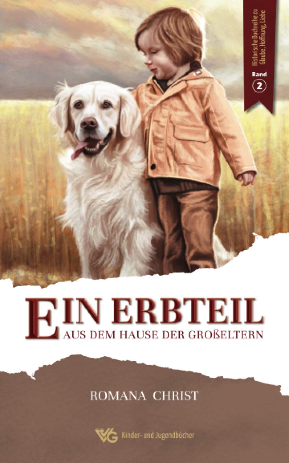 Ein Erbteil aus dem Hause der Großeltern: Eine Familien- und Hundegeschichte für Kinder, die Herzen und Augen öffnet und den Glauben stärkt. Vollständig sprachlich überarbeitet und illustriert Non-fiction