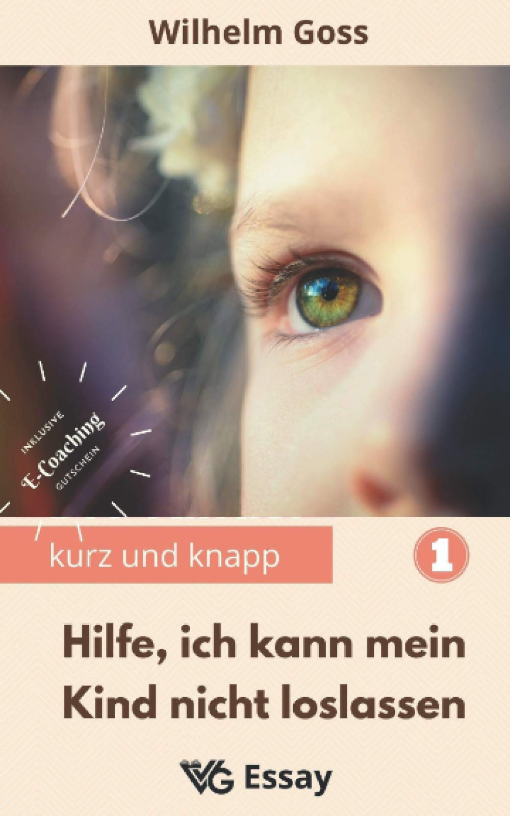 Hilfe, ich kann mein Kind nicht loslassen: Abnabelung von den Eltern als notwendiger Prozess des Erwachsenwerdens, damit die zukünftige Paarbeziehung der erwachsenen Kinder gelingt (Kurz Und Knapp) Study Guides