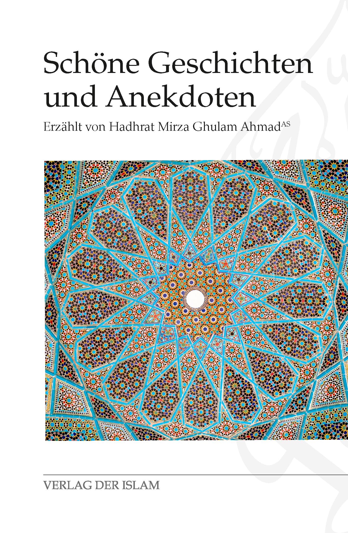 Schöne Geschichten und Anekdoten: Erzählt von Hadhrat Mirza Ghulam Ahmad (a) book