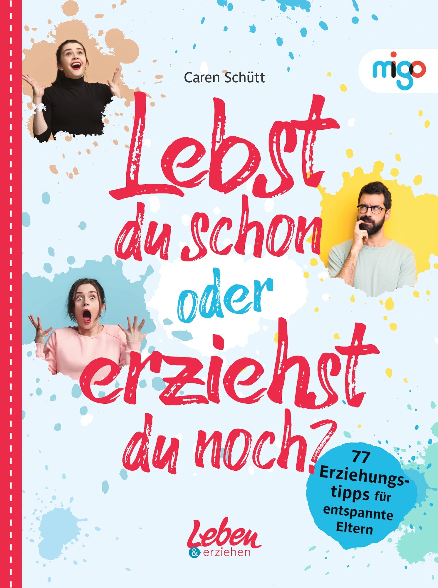 Lebst du schon oder erziehst du noch? Parents & Children