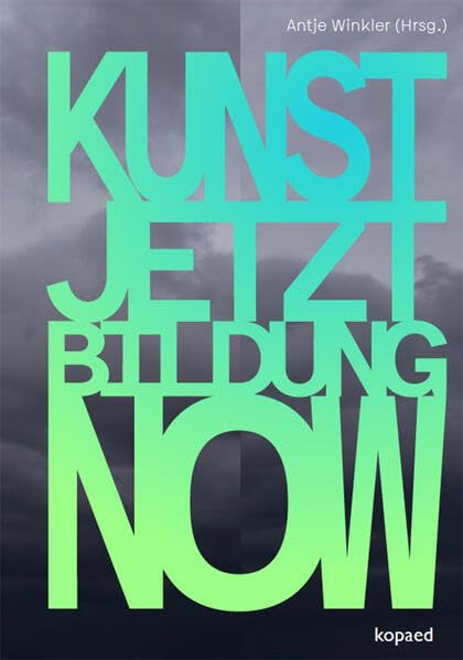 KUNST! JETZT! BILDUNG! NOW! Learning & Reference
