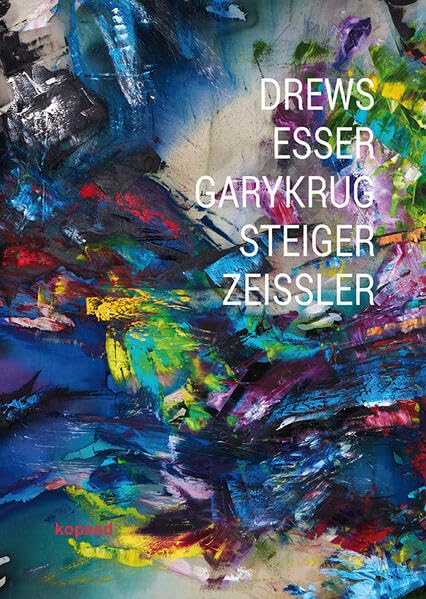DREWS ESSER GARYKRUG STEIGER ZEISSLER: Porträt und Landschaft – abstrakt und expressiv Children's books
