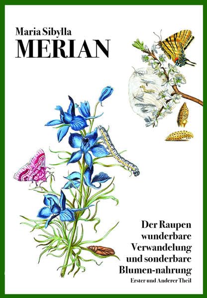 Der Raupen wunderbare Verwandelung und sonderbare Blumen-nahrung book