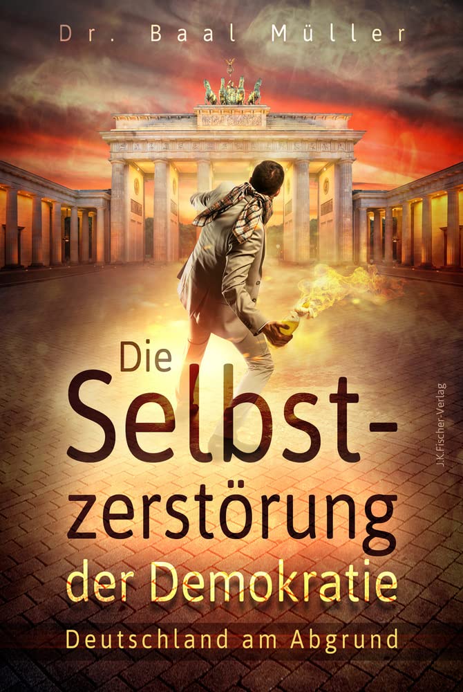 Die Selbstzerstörung der Demokratie: Deutschland am Abgrund Law