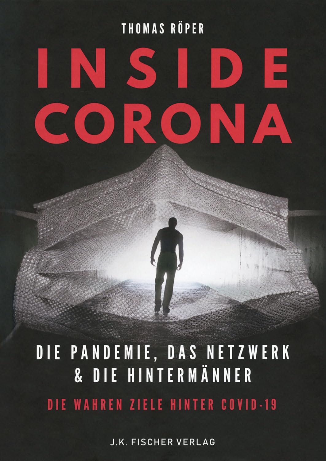 INSIDE CORONA Die Pandemie, das Netzwerk & die Hintermänner Books