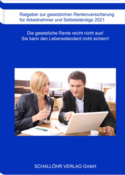Ratgeber Arbeitnehmer + Selbstständige 2021: Die gesetzliche Rente reicht nicht aus! Business, Finance & Career