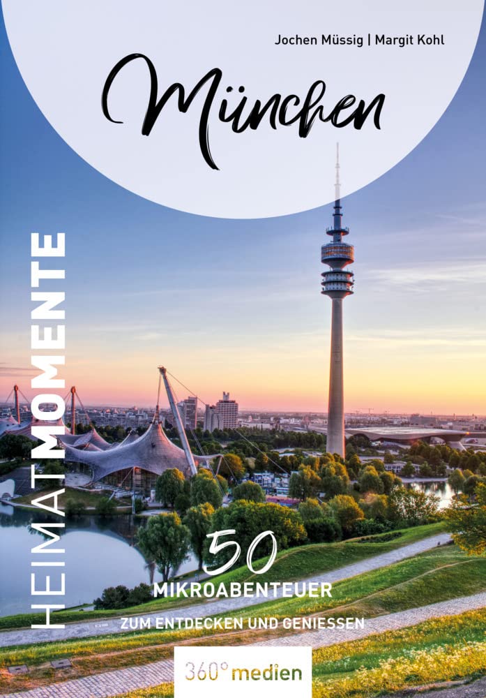 München - HeimatMomente: 50 Mikroabenteuer zum Entdecken und Genießen (HeimatMomente: Mikroabenteuer zum Entdecken und Genießen) Leisure, Home & Garden