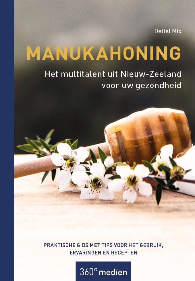 Manukahoning - Het multitalent uit Nieuw-Zeeland voor uw gezondheid: Praktische gids met tips voor het gebruik, ervaringen en recepten Medicine