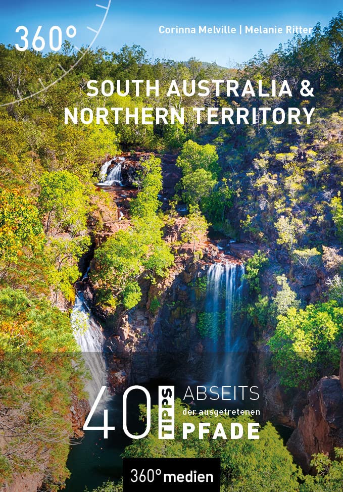 South Australia und Northern Territory: 40 Tipps abseits der ausgetretenen Pfade Leisure, Home & Garden