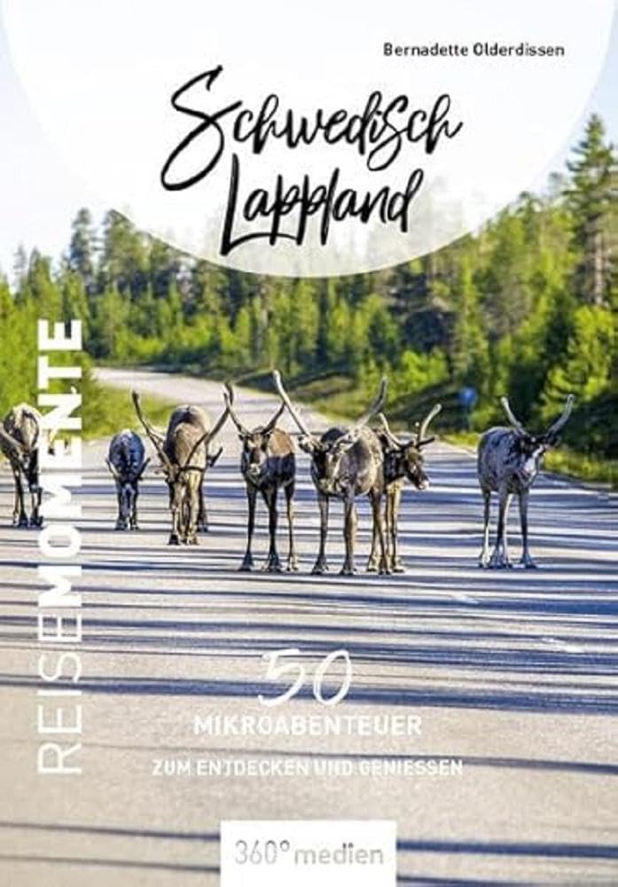 Schwedisch Lappland - ReiseMomente: 50 Mikroabenteuer zum Entdecken und Genießen (ReiseMomente: Mikroabenteuer zum Entdecken und Genießen) Parents & Children