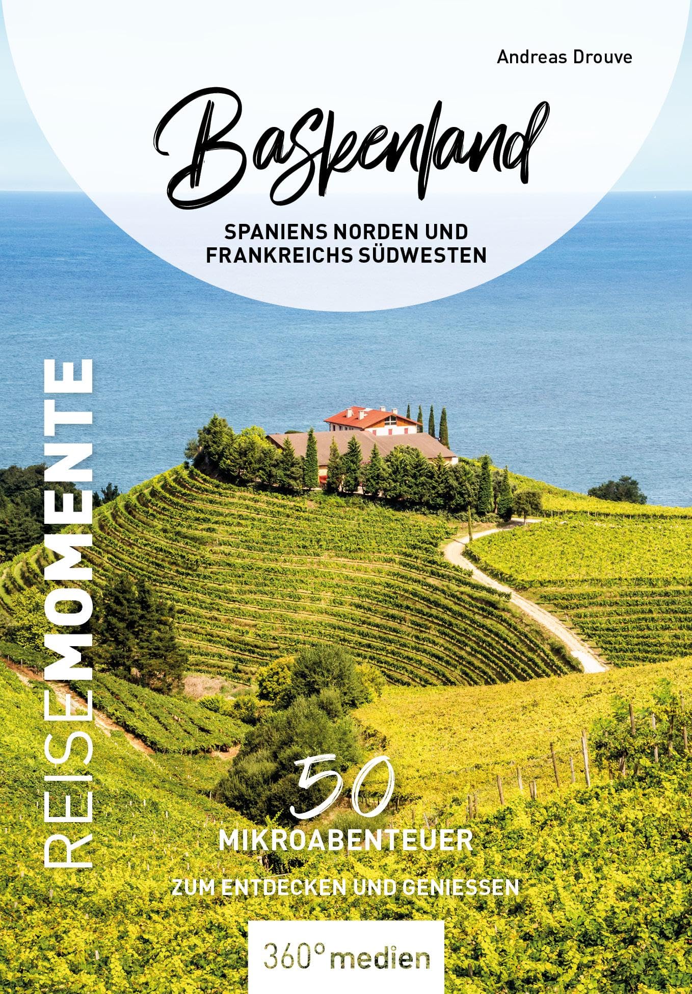 Baskenland - Spaniens Norden und Frankreichs Nordwesten - ReiseMomente Leisure, Home & Garden