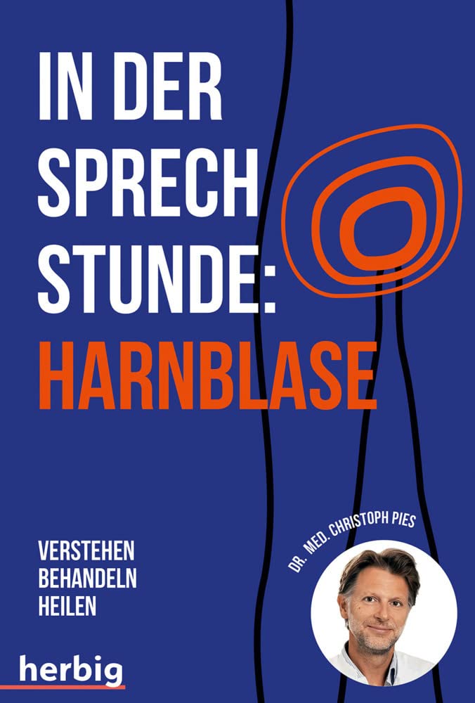 In der Sprechstunde: Harnblase; Verstehen - behandeln - heilen Health, Nutrition & Fitness