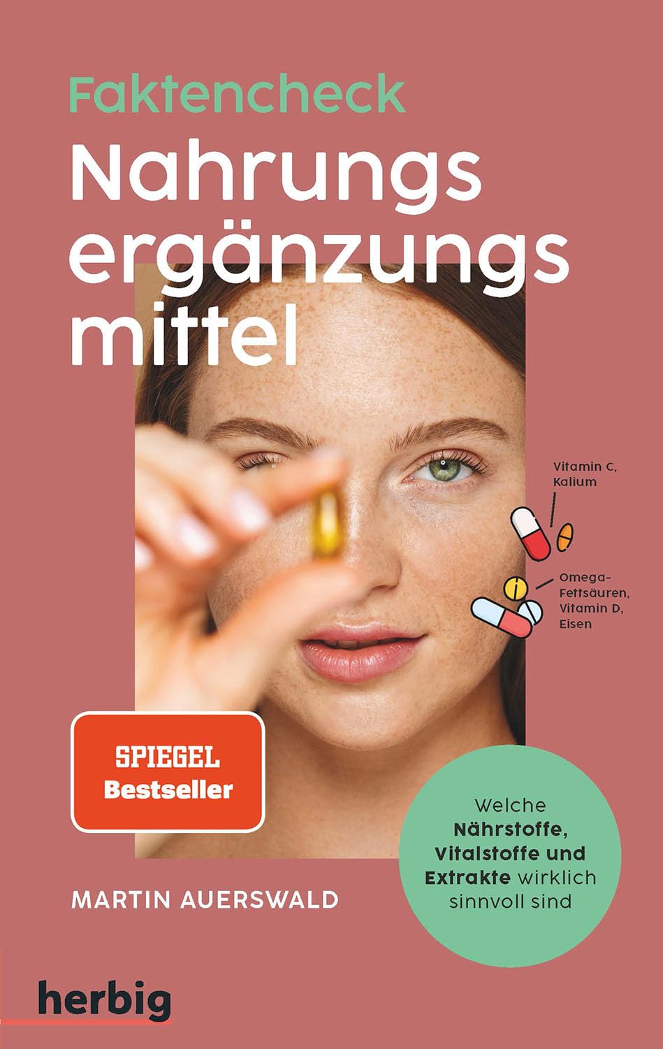 Fakten-Check Nahrungsergänzungsmittel - Welche Nährstoffe, Vitalstoffe und Extrakte wirklich sinnvoll sind Health, Nutrition & Fitness