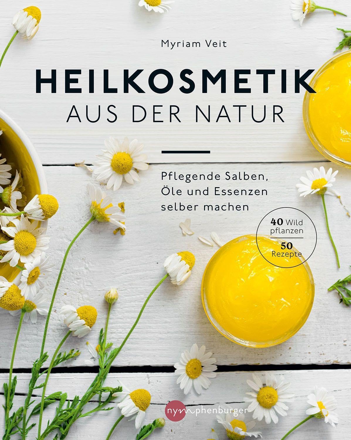 Heilkosmetik aus der Natur: pflegende Salben, Öle und Essenzen selber machen Medicine