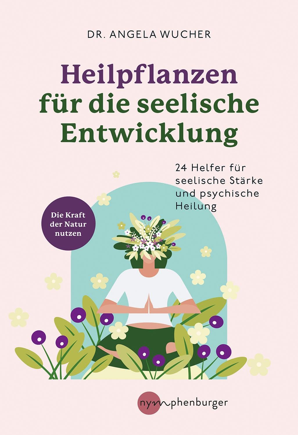 Heilpflanzen für die seelische Entwicklung Health, Nutrition & Fitness