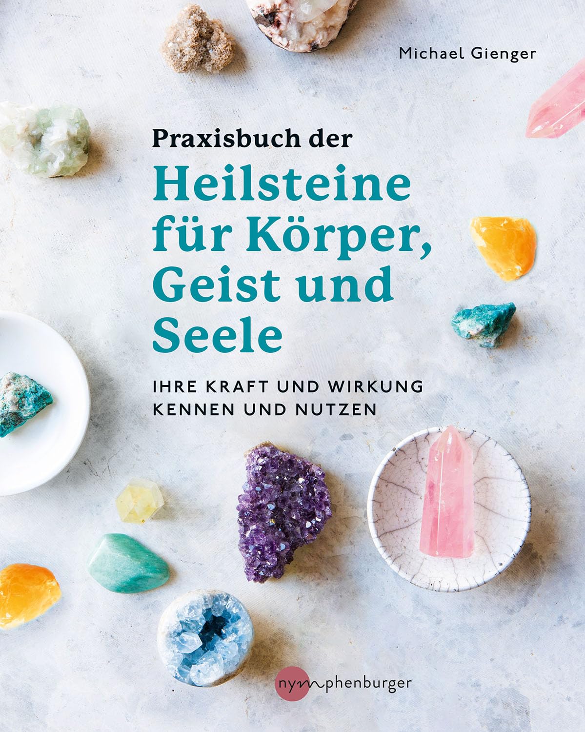 Praxisbuch der Heilsteine für Körper, Geist und Seele Health, Nutrition & Fitness