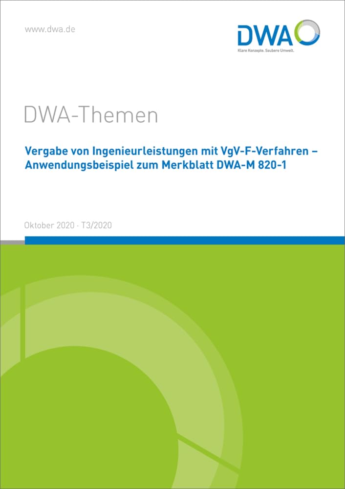 Vergabe von Ingenieurleistungen mit VgV-F-Verfahren - Anwendungsbeispiel zum Merkblatt DWA-M 820-1: T3/2020 (DWA-Themen) Law