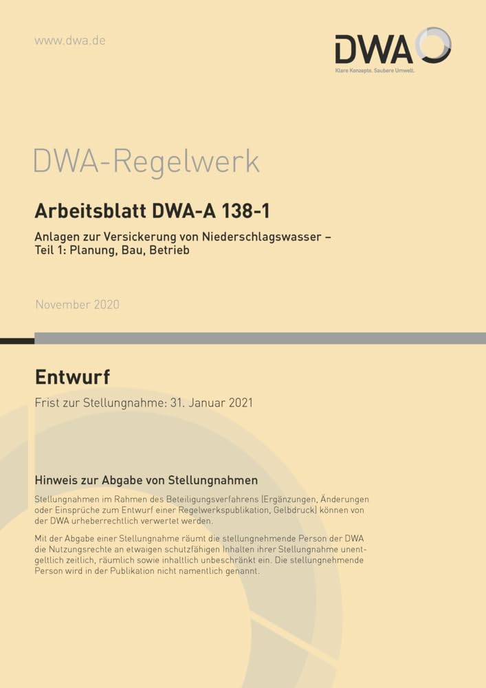 Arbeitsblatt DWA-A 138-1 Anlagen zur Versickerung von Niederschlagswasser - Teil 1: Planung, Bau, Betrieb (Entwurf) (DWA-Arbeitsblatt) Business & Technology