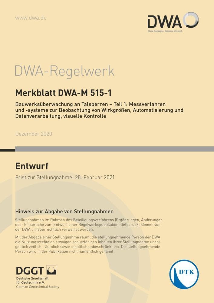 Merkblatt DWA-M 515-1 Bauwerksüberwachung an Talsperren - Teil 1: Messverfahren und -systeme zur Beobachtung von Wirkgrößen, Automatisierung und ... visuelle Kontrolle (Entwurf) (DWA-Regelwerk) Business & Technology