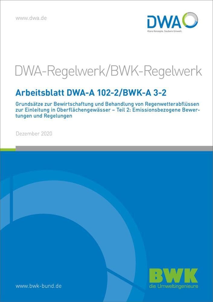 Arbeitsblatt DWA-A 102-2/BWK-A 3-2 Grundsätze zur Bewirtschaftung und Behandlung von Regenwetterabflüssen zur Einleitung in Oberflächengewässer - Teil ... Bewertungen und Regelungen (DWA-Arbeitsblatt) Business & Technology