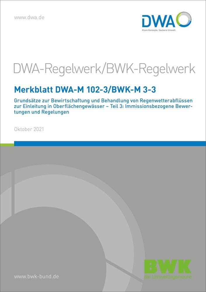 Merkblatt DWA-M 102-3/BWK-M 3-3 Grundsätze zur Bewirtschaftung und Behandlung von Regenwetterabflüssen zur Einleitung in Oberflächengewässer - Teil 3: ... Bewertungen und Regelungen (DWA-Regelwerk) Business & Technology