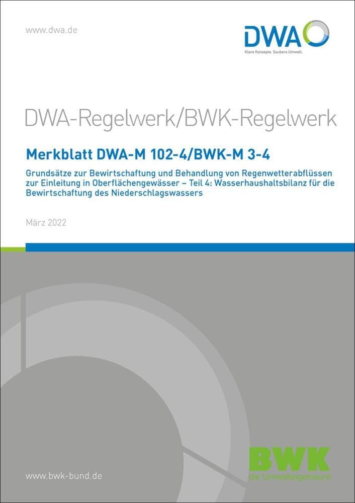 Merkblatt DWA-M 102-4/BWK-M 3-4 Grundsätze zur Bewirtschaftung und Behandlung von Regenwetterabflüssen zur Einleitung in Oberflächengewässer - Teil 4: ... des Niederschlagswassers (DWA-Regelwerk) Business, Finance & Career